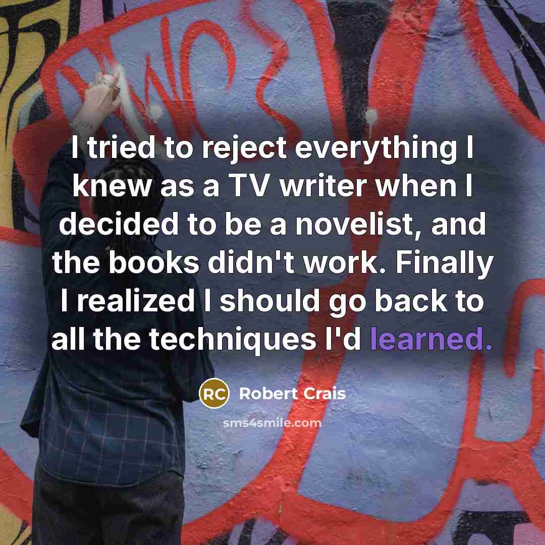 “I tried to reject everything I knew as a TV…” quote by Robert Crais