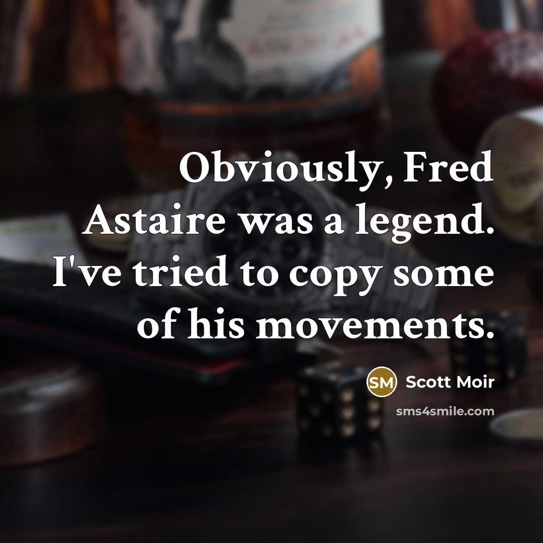 “Obviously, Fred Astaire was a legend. I've tried to copy…” quote by Scott Moir
