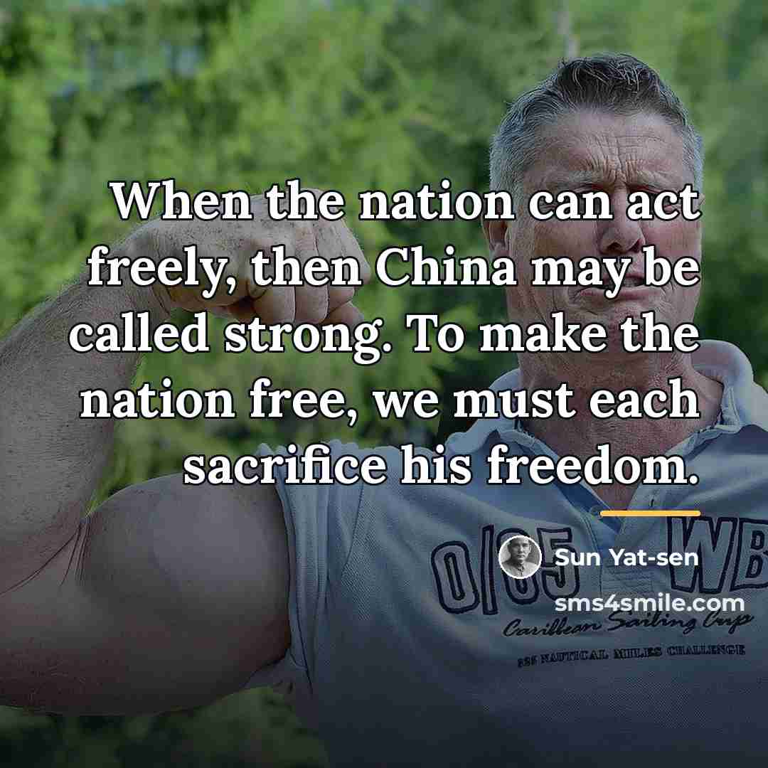 “When the nation can act freely, then China may be…” quote by Sun Yat-sen