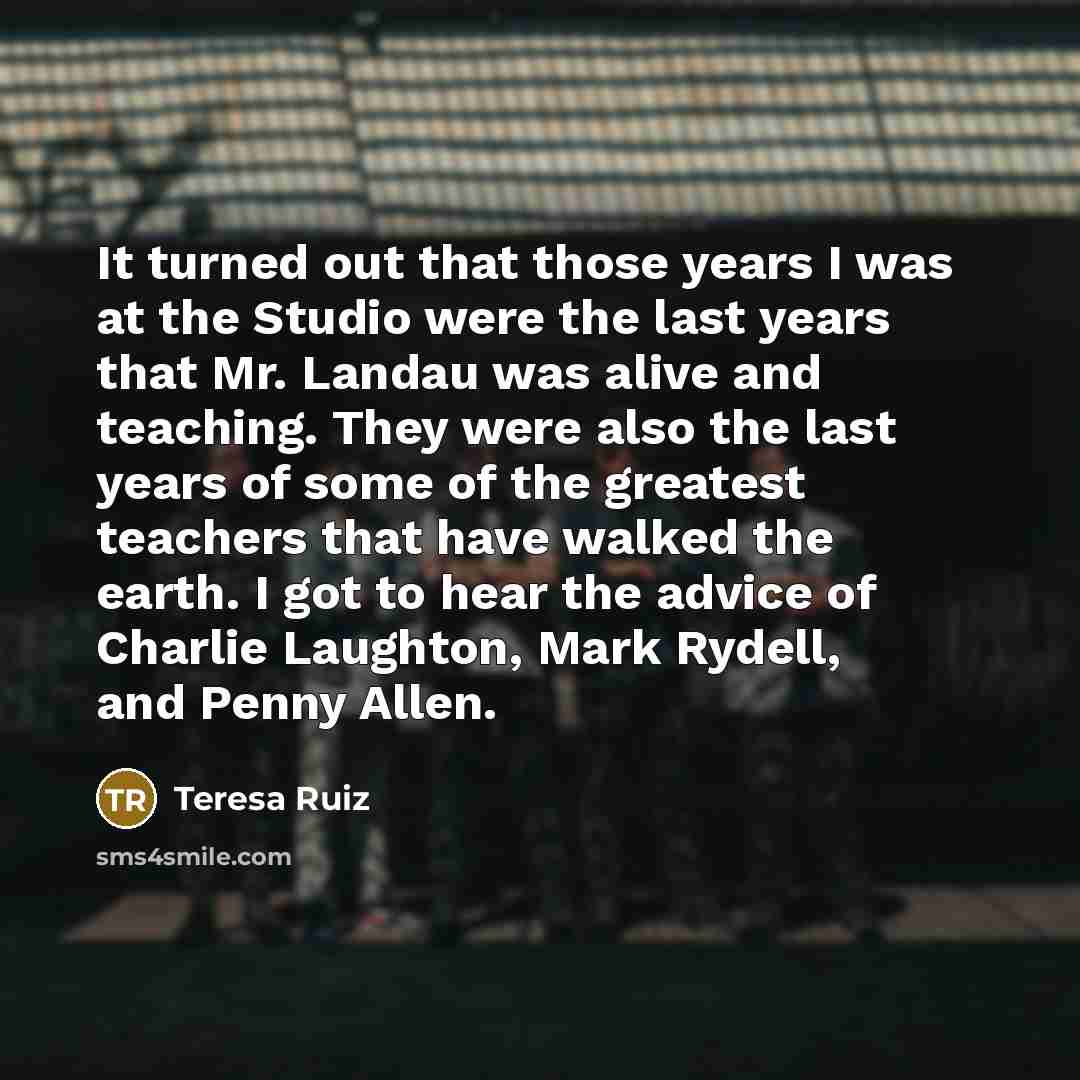 “It turned out that those years I was at the…” quote by Teresa Ruiz