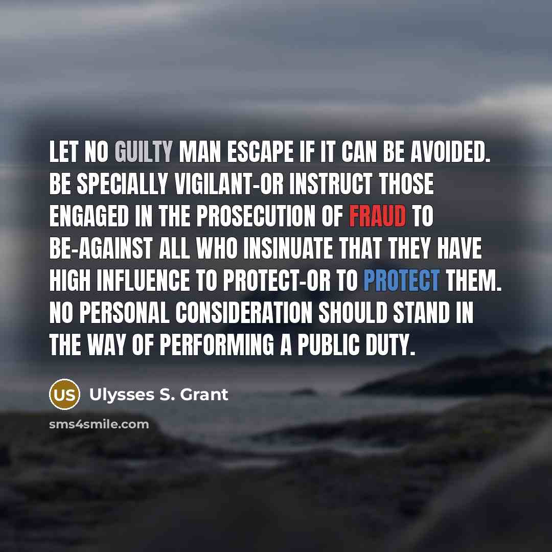 “Let no guilty man escape if it can be avoided.…” quote by Ulysses S. Grant