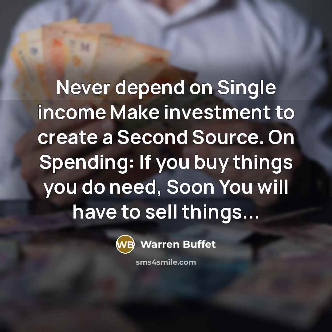 “Never depend on Single income Make investment to create a…” quote by Warren Buffet