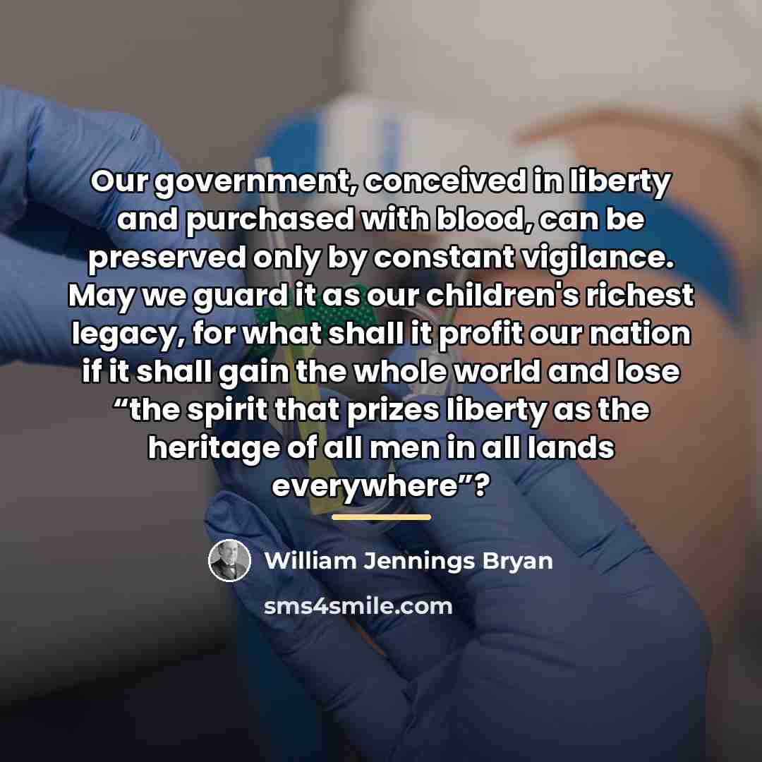 “Our government, conceived in liberty and purchased with blood, can…” quote by William Jennings Bryan