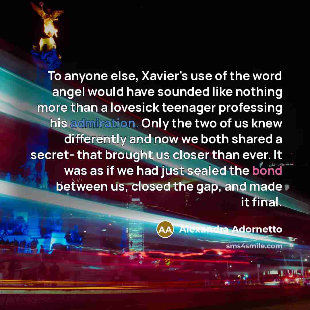 “To anyone else, Xavier's use of the word angel would…” quote by Alexandra Adornetto
