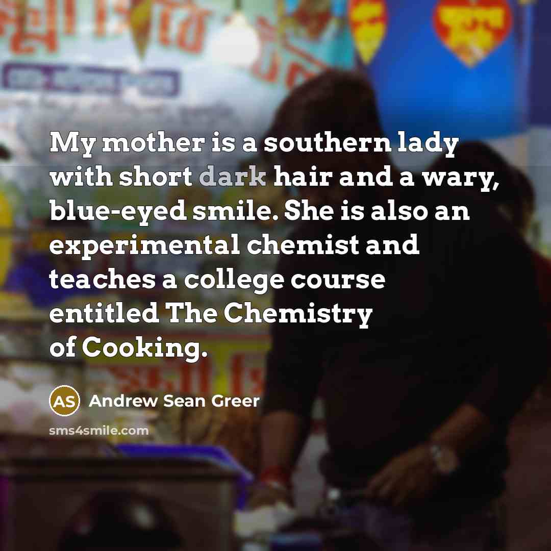 “My mother is a southern lady with short dark hair…” quote by Andrew Sean Greer