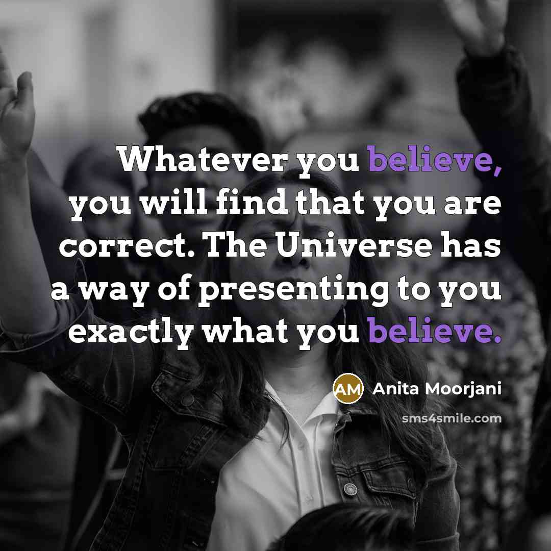 “Whatever you believe, you will find that you are correct.…” quote by Anita Moorjani