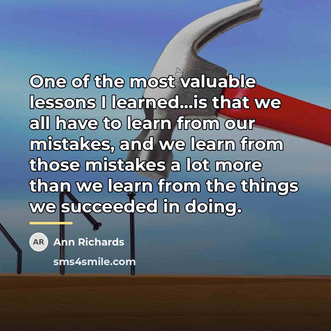 “One of the most valuable lessons I learned...is that we…” quote by Ann Richards