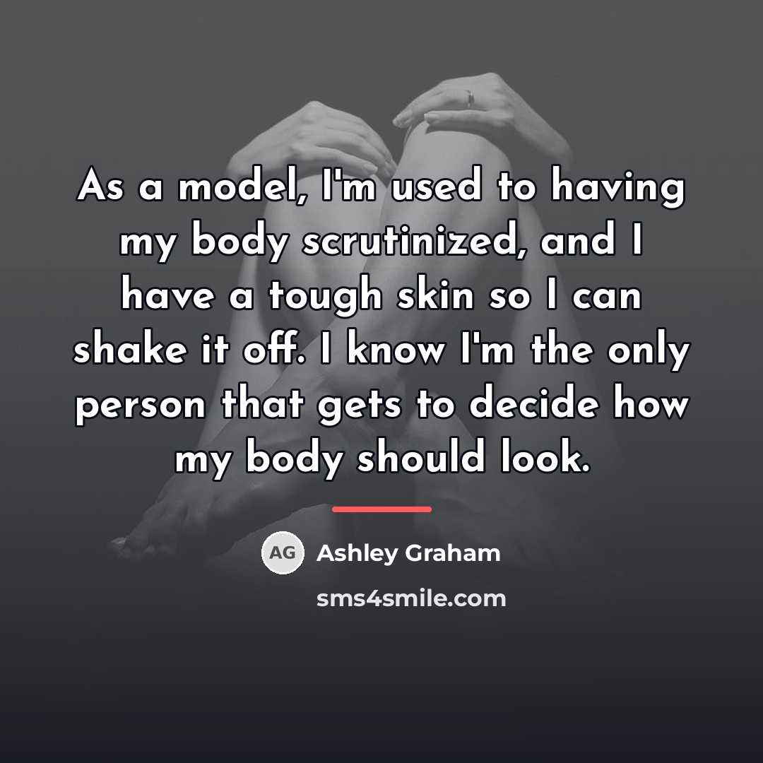 “As a model, I'm used to having my body scrutinized,…” quote by Ashley Graham