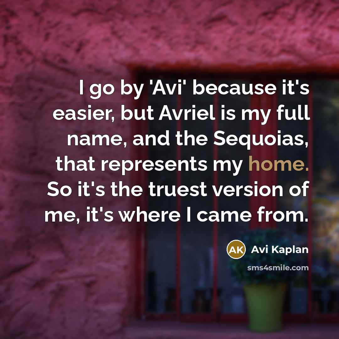 “I go by 'Avi' because it's easier, but Avriel is…” quote by Avi Kaplan