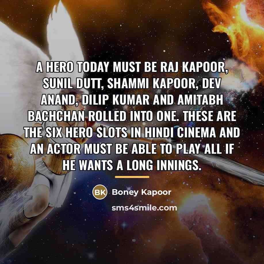 “A hero today must be Raj Kapoor, Sunil Dutt, Shammi…” quote by Boney Kapoor