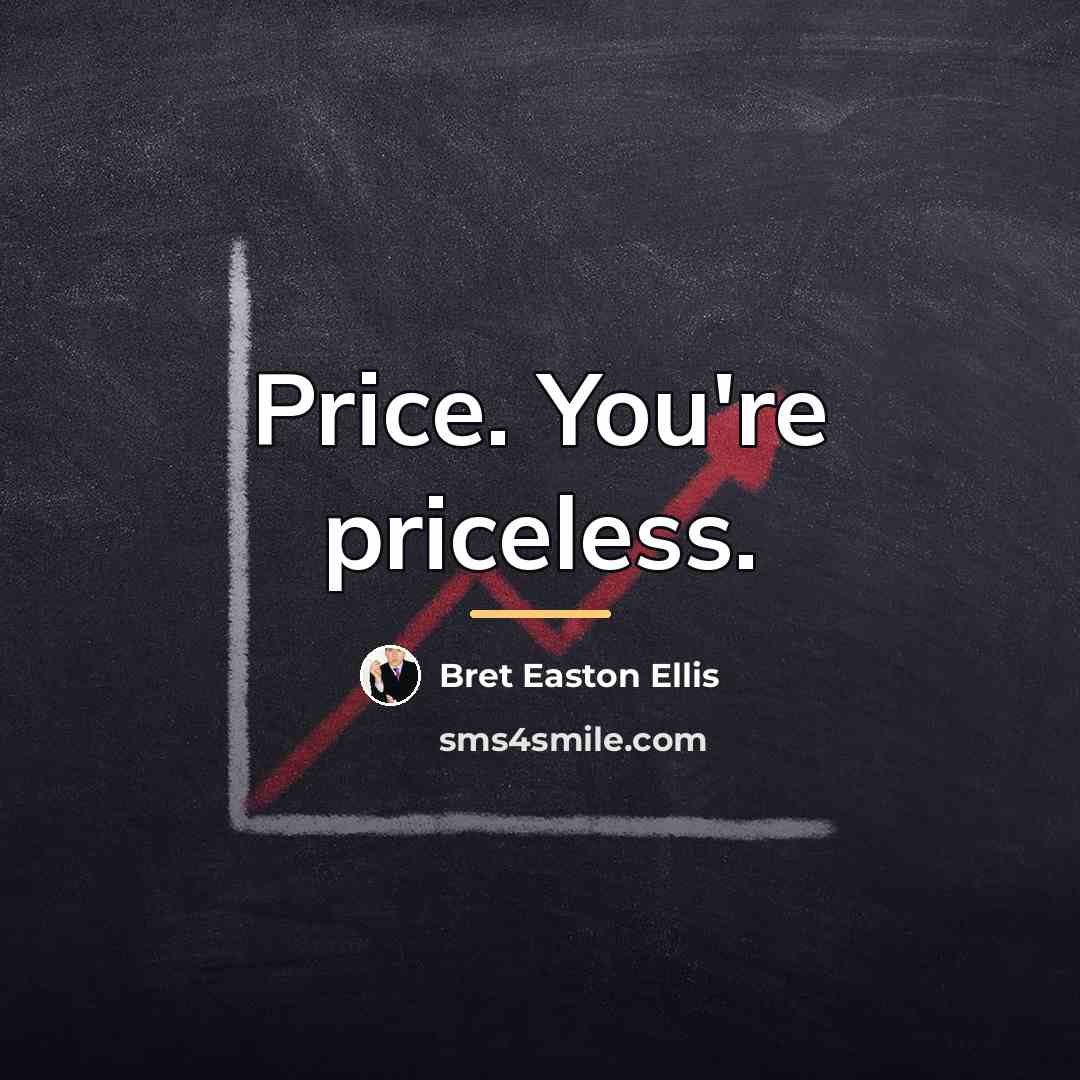 “Price. You're priceless.…” quote by Bret Easton Ellis