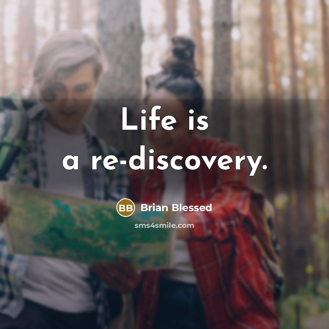 “Life is a re-discovery.…” quote by Brian Blessed