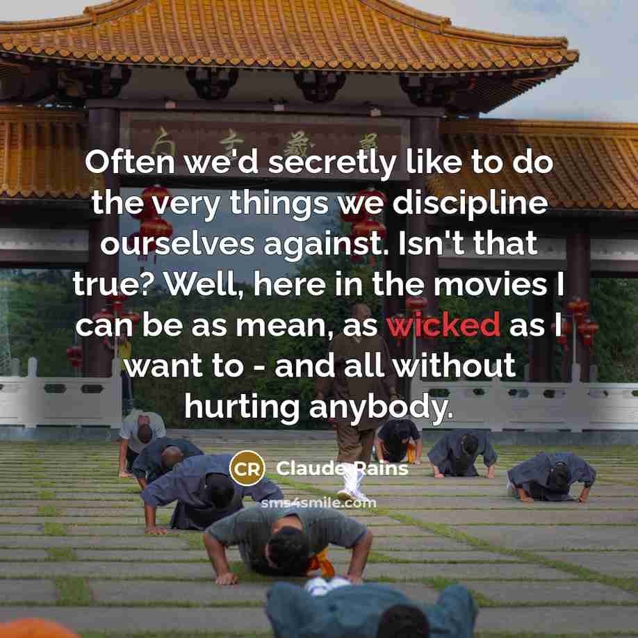 “Often we'd secretly like to do the very things we…” quote by Claude Rains
