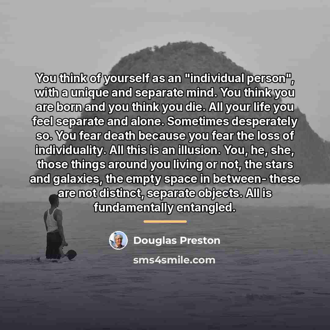 “You think of yourself as an "individual person", with a…” quote by Douglas Preston