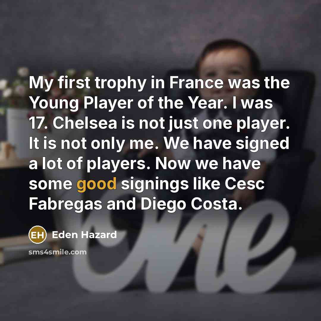 “My first trophy in France was the Young Player of…” quote by Eden Hazard