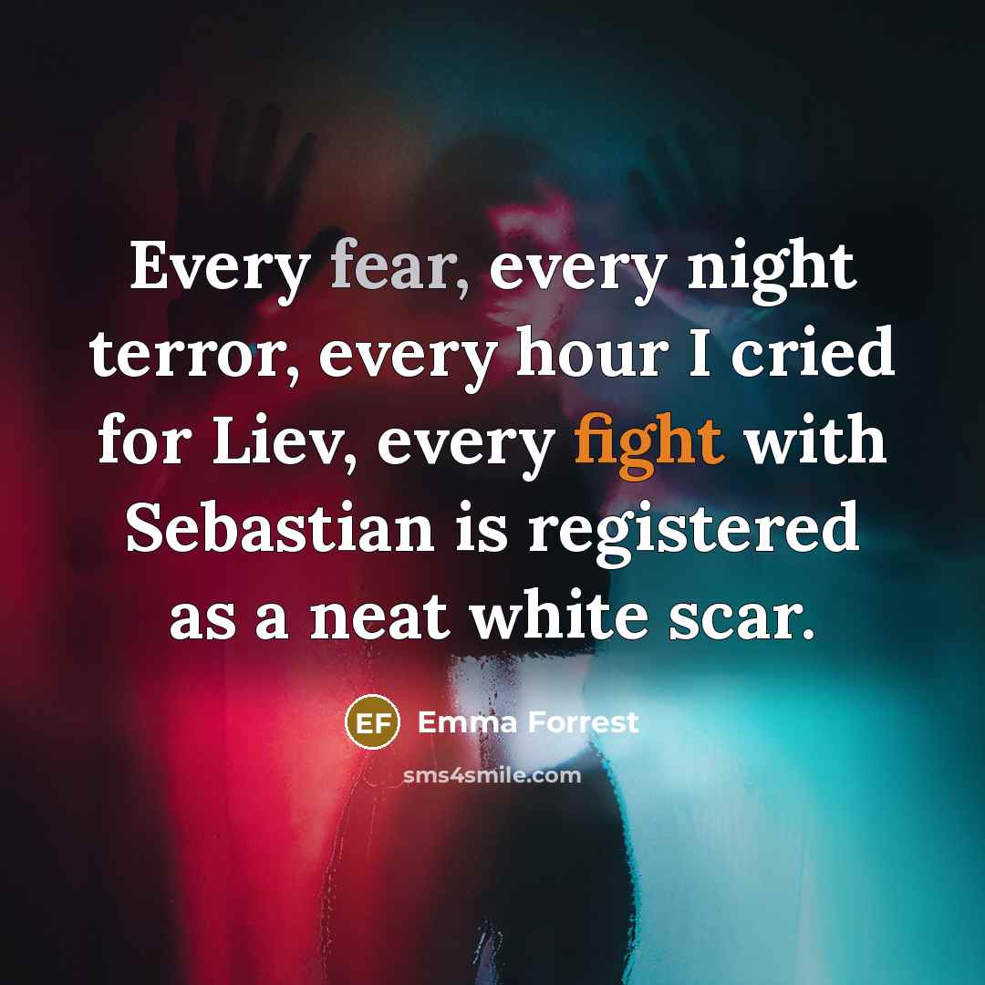 “Every fear, every night terror, every hour I cried for…” quote by Emma Forrest