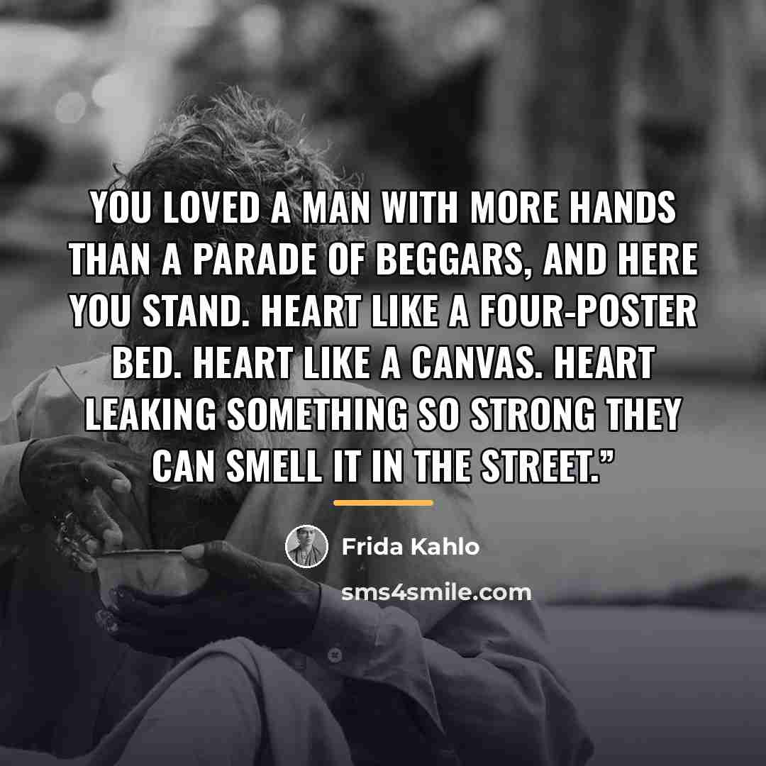 “You loved a man with more hands than a parade…” quote by Frida Kahlo