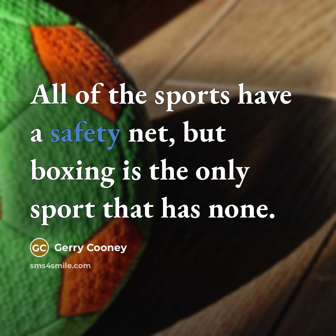“All of the sports have a safety net, but boxing…” quote by Gerry Cooney
