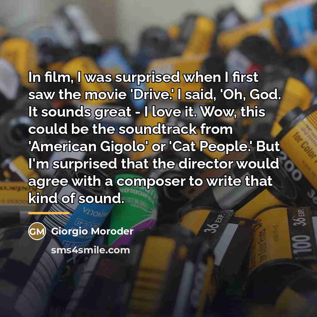 “In film, I was surprised when I first saw the…” quote by Giorgio Moroder
