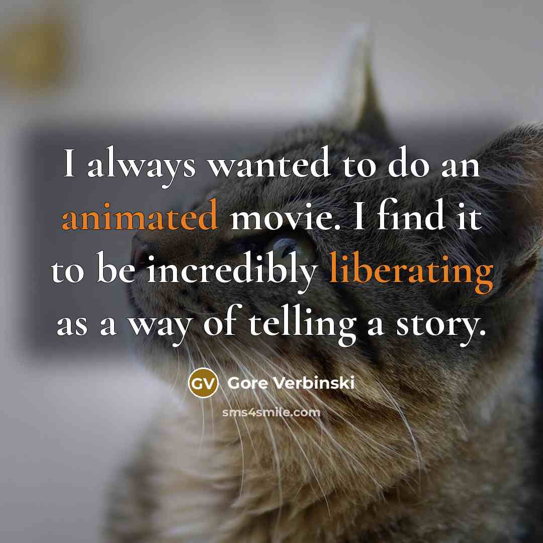 “I always wanted to do an animated movie. I find…” quote by Gore Verbinski