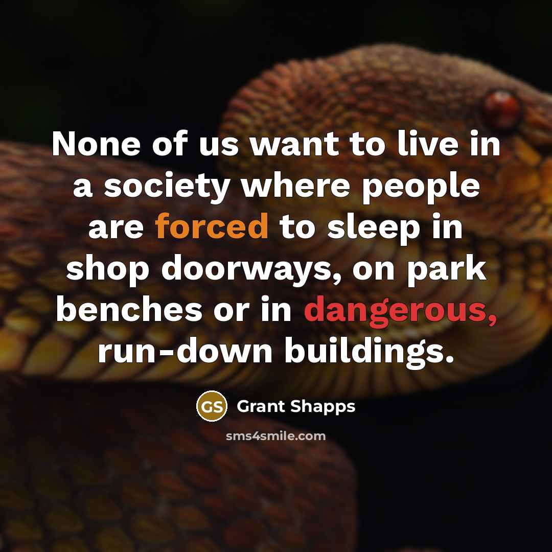 “None of us want to live in a society where…” quote by Grant Shapps