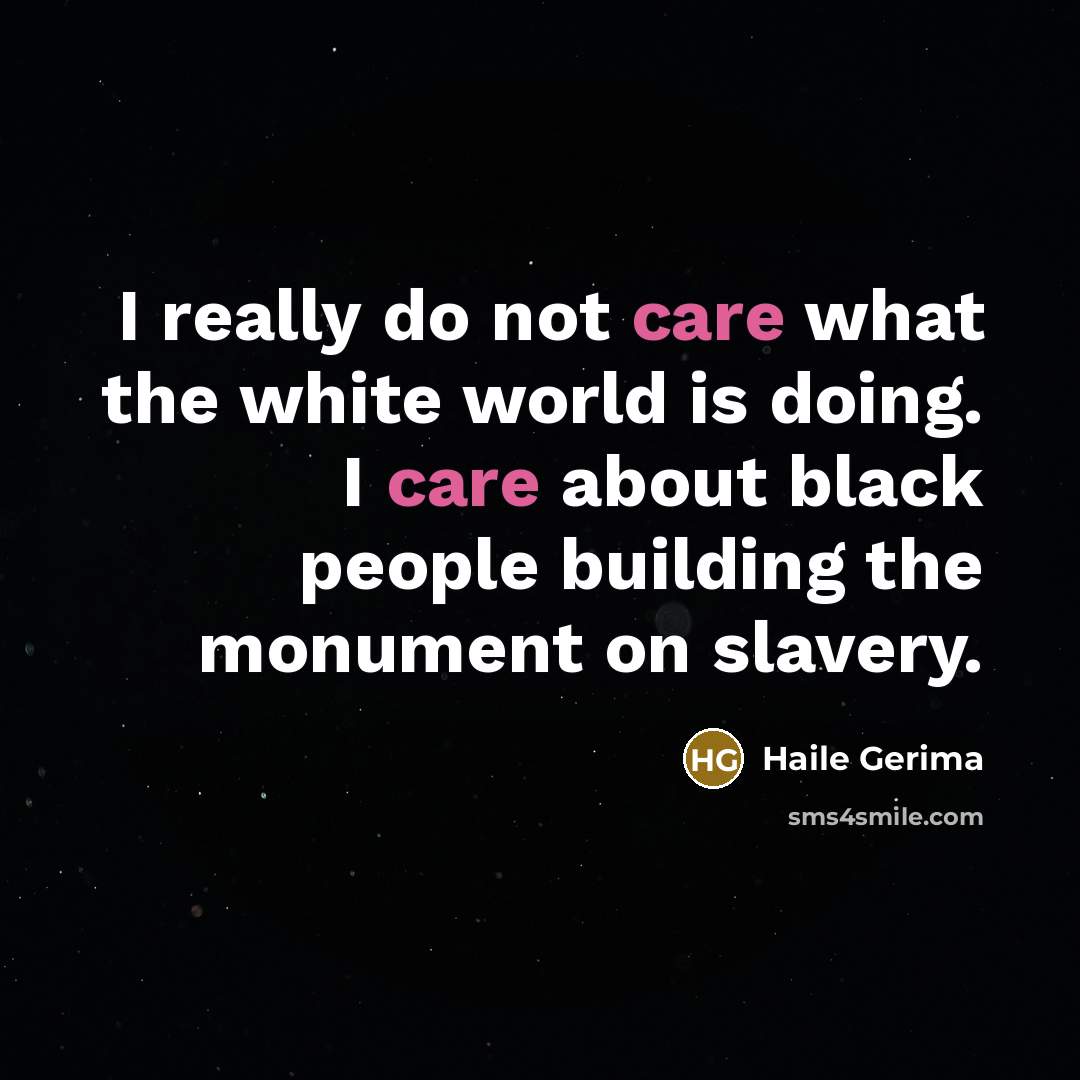 “I really do not care what the white world is…” quote by Haile Gerima
