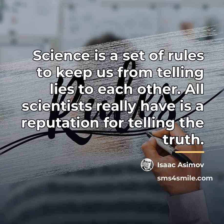 “Science is a set of rules to keep us from…” quote by Isaac Asimov