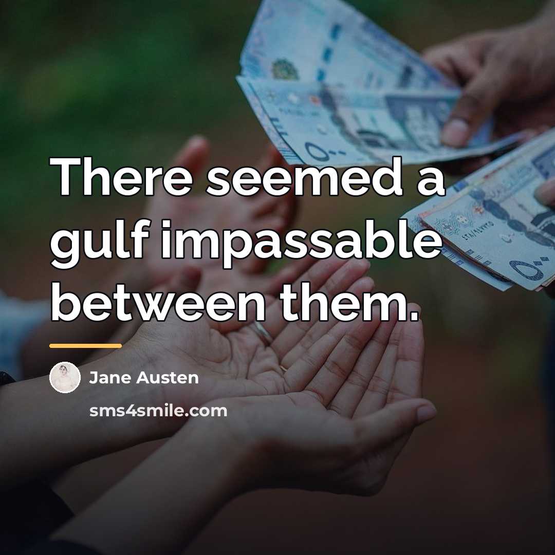 “There seemed a gulf impassable between them.…” quote by Jane Austen