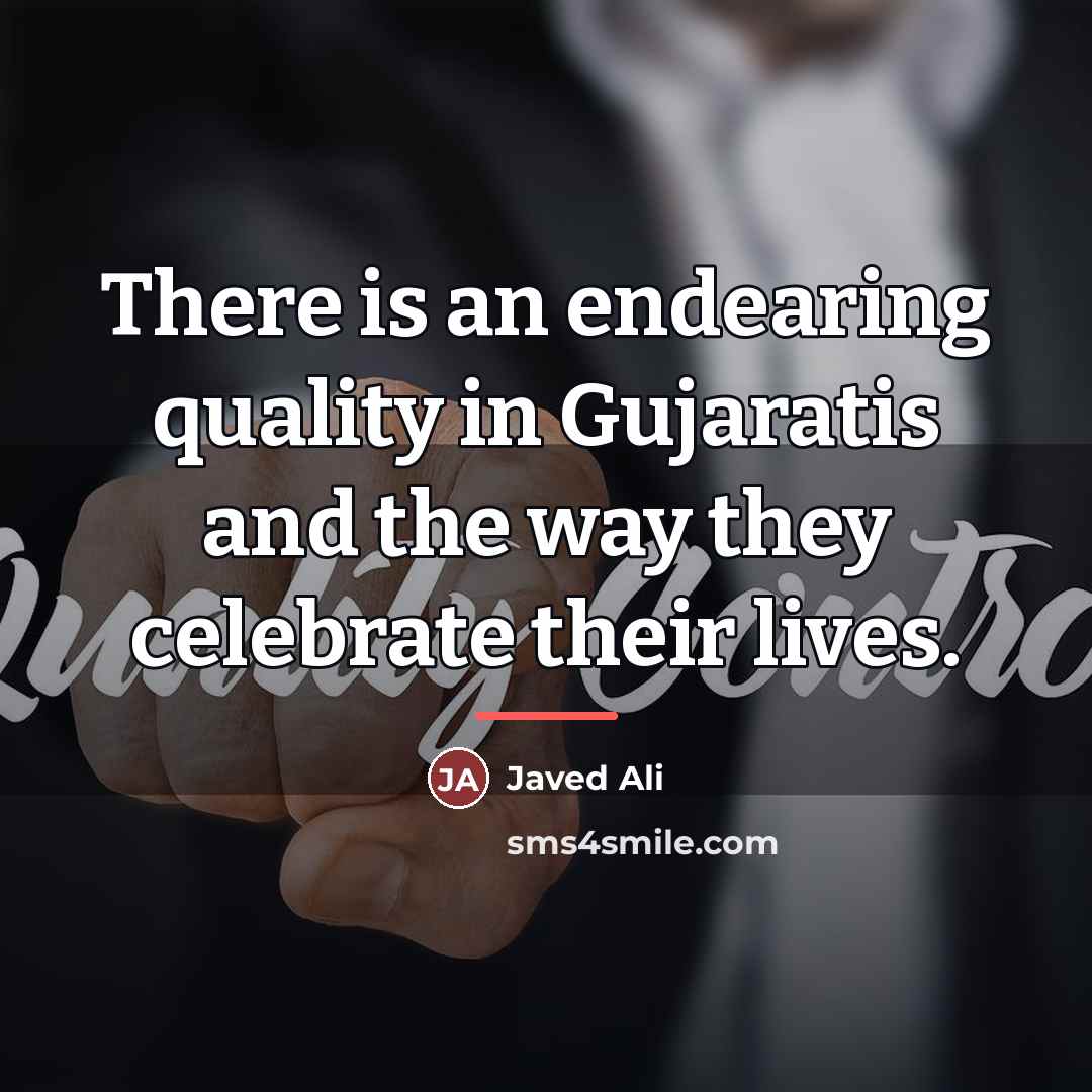 “There is an endearing quality in Gujaratis and the way…” quote by Javed Ali