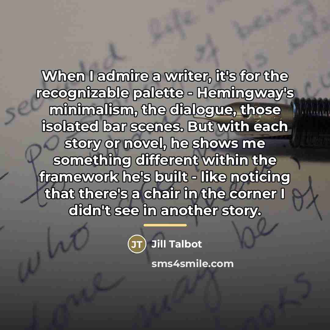 “When I admire a writer, it's for the recognizable palette…” quote by Jill Talbot