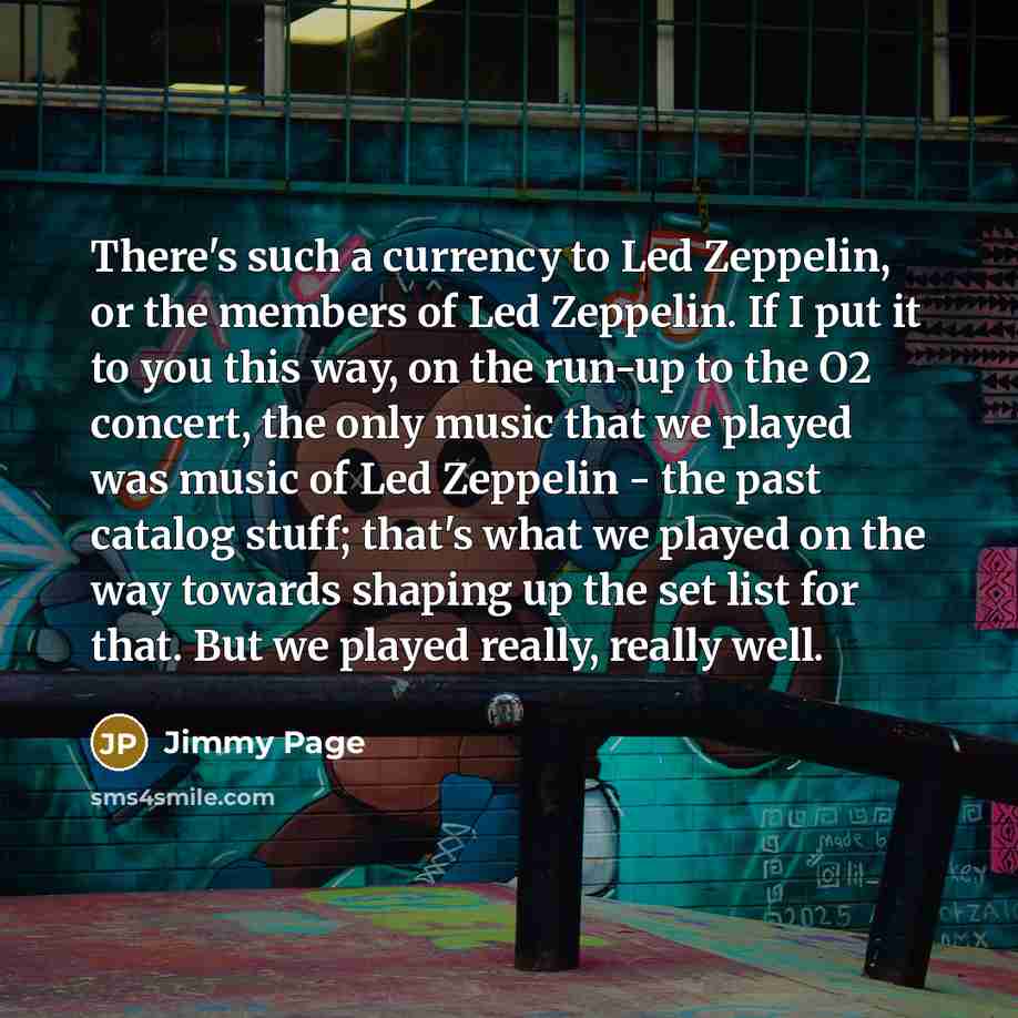 “There's such a currency to Led Zeppelin, or the members…” quote by Jimmy Page