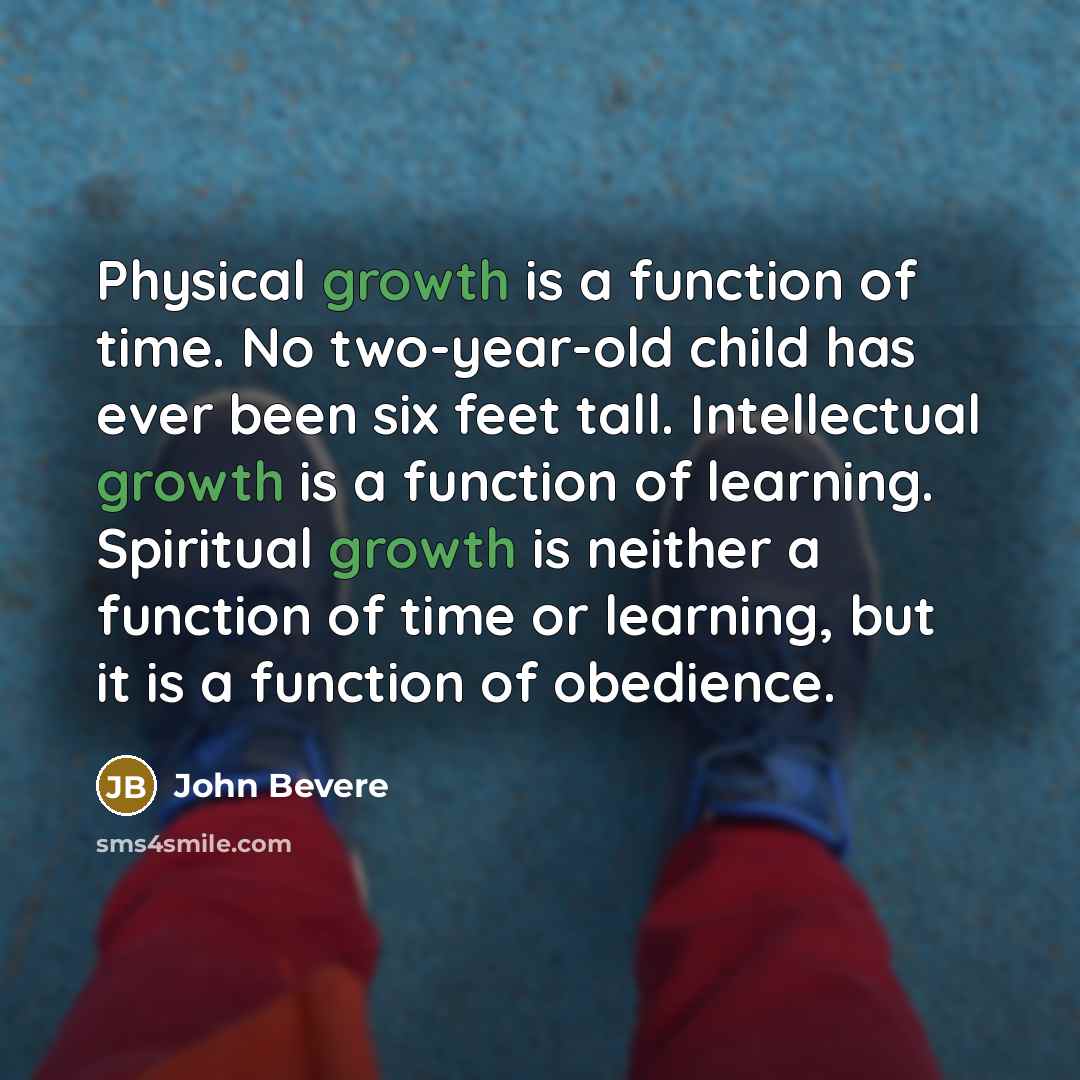 “Physical growth is a function of time. No two-year-old child…” quote by John Bevere