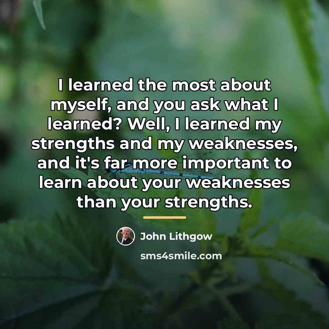 “I learned the most about myself, and you ask what…” quote by John Lithgow
