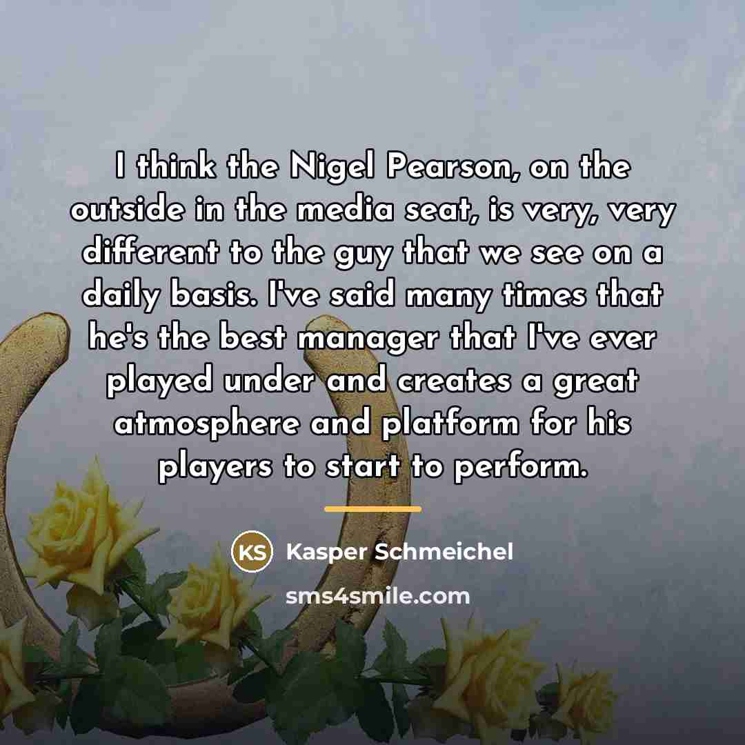 “I think the Nigel Pearson, on the outside in the…” quote by Kasper Schmeichel