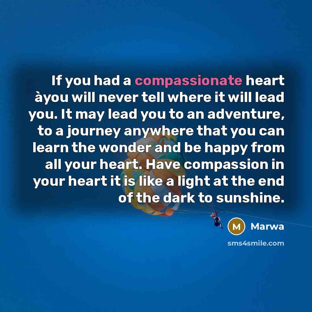 “If you had a compassionate heart àyou will never tell…” quote by Marwa