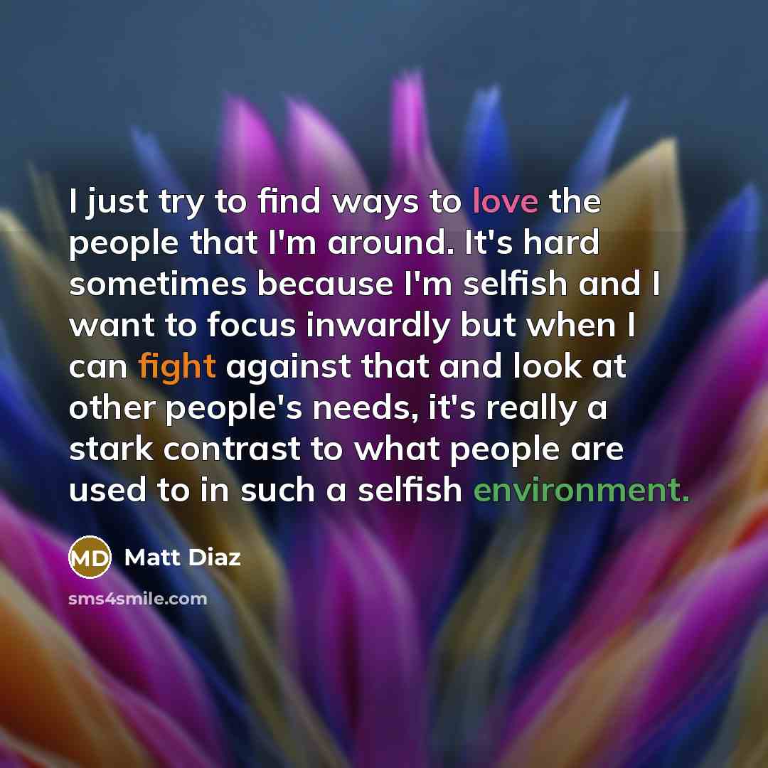 “I just try to find ways to love the people…” quote by Matt Diaz