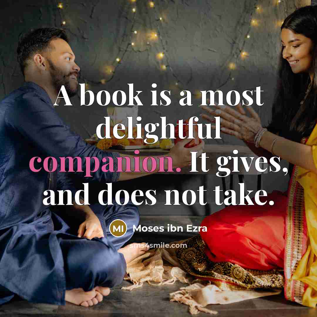 “A book is a most delightful companion. It gives, and…” quote by Moses ibn Ezra
