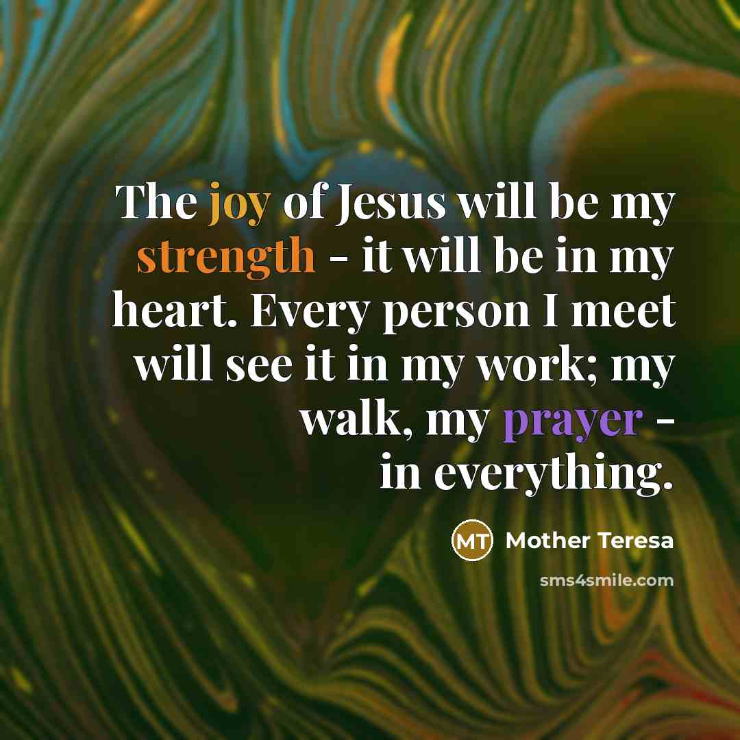 “The joy of Jesus will be my strength - it…” quote by Mother Teresa