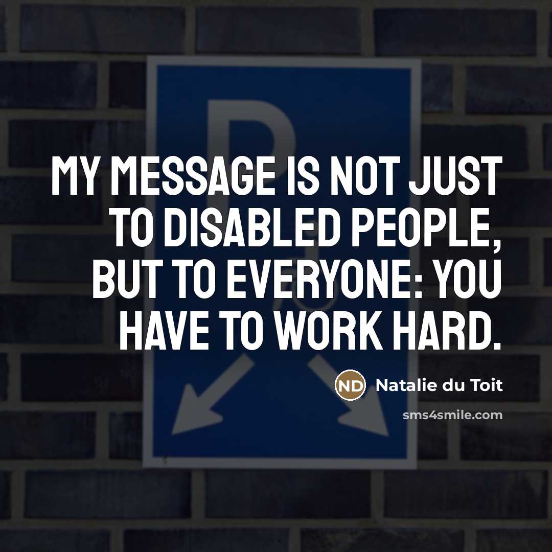 “My message is not just to disabled people, but to…” quote by Natalie du Toit