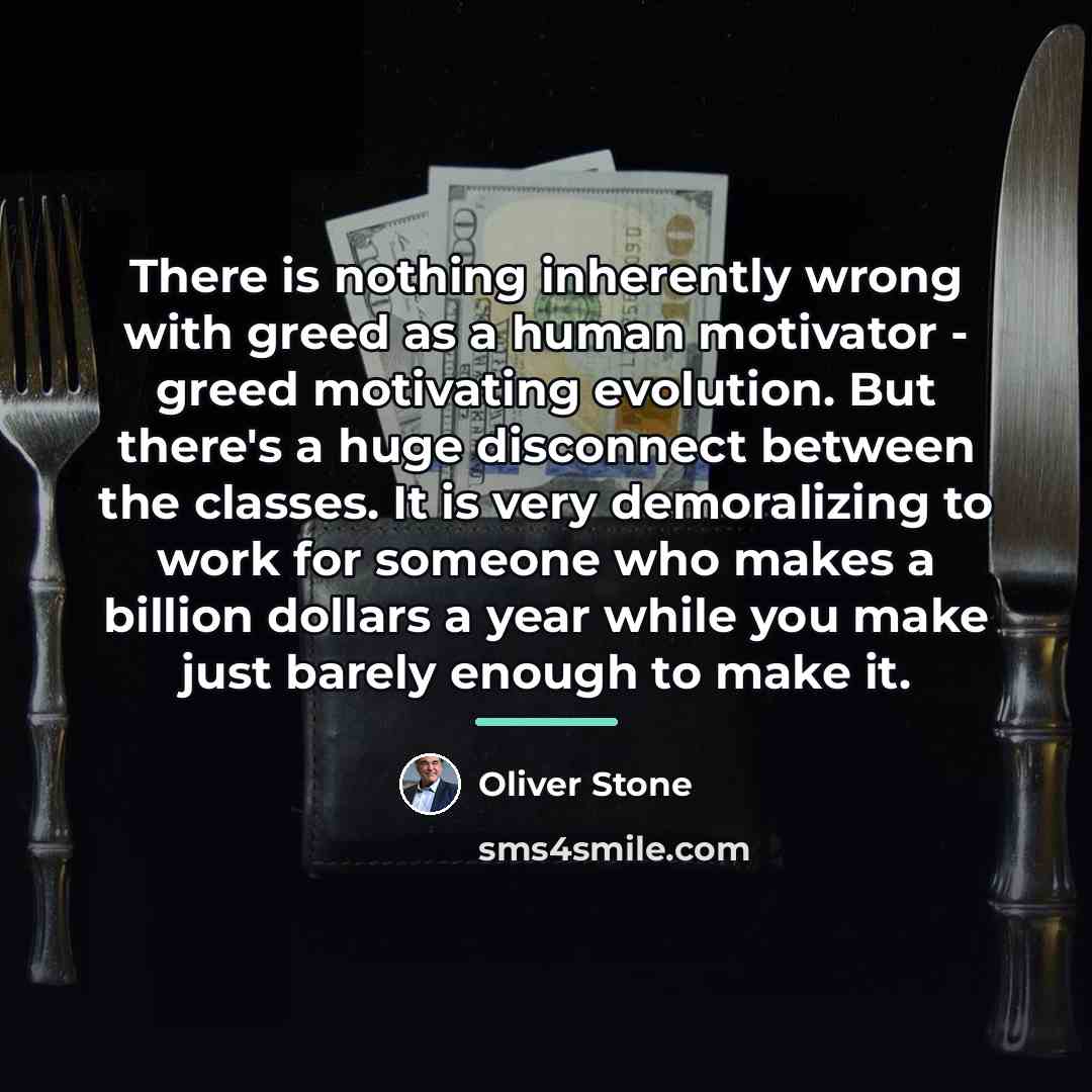 “There is nothing inherently wrong with greed as a human…” quote by Oliver Stone