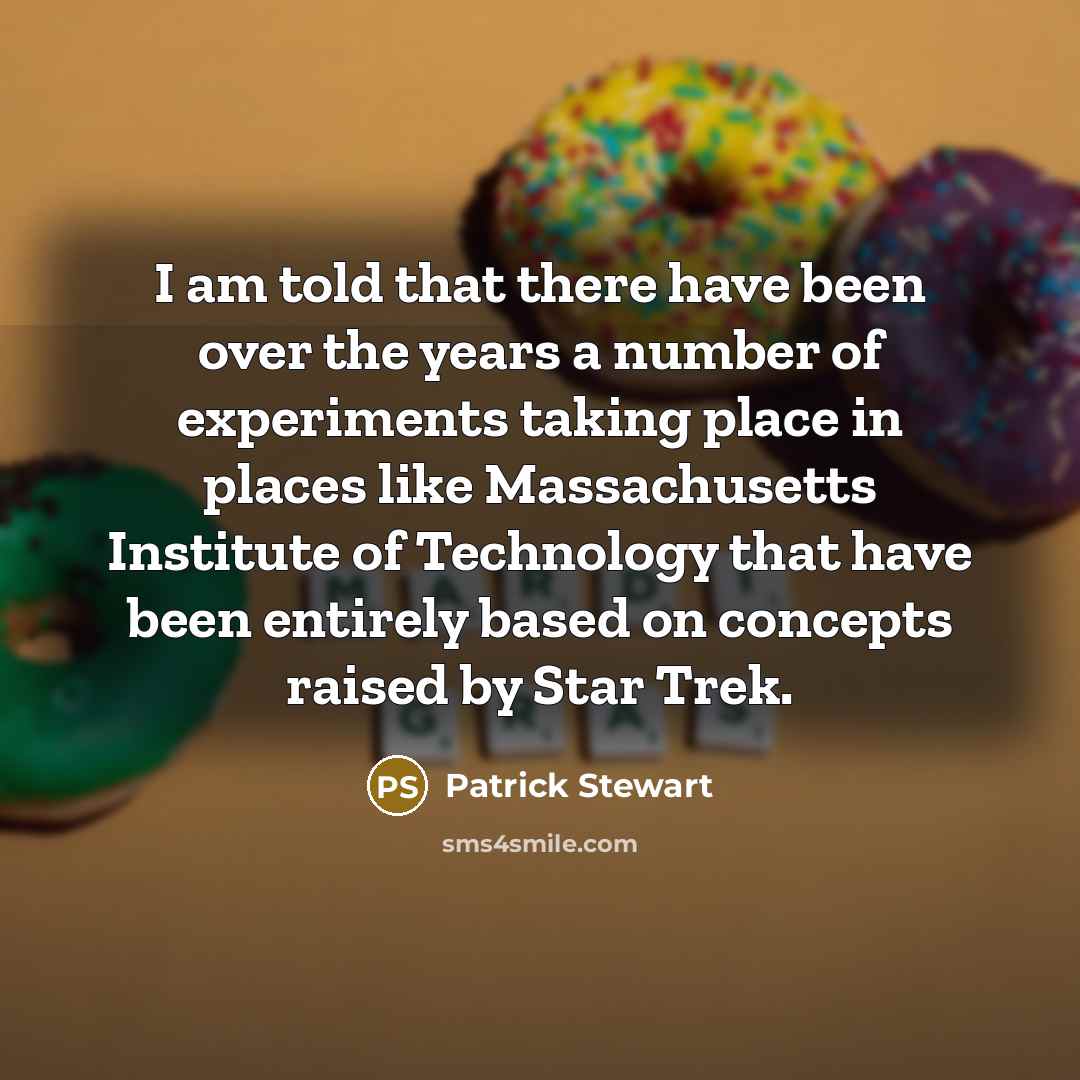 “I am told that there have been over the years…” quote by Patrick Stewart