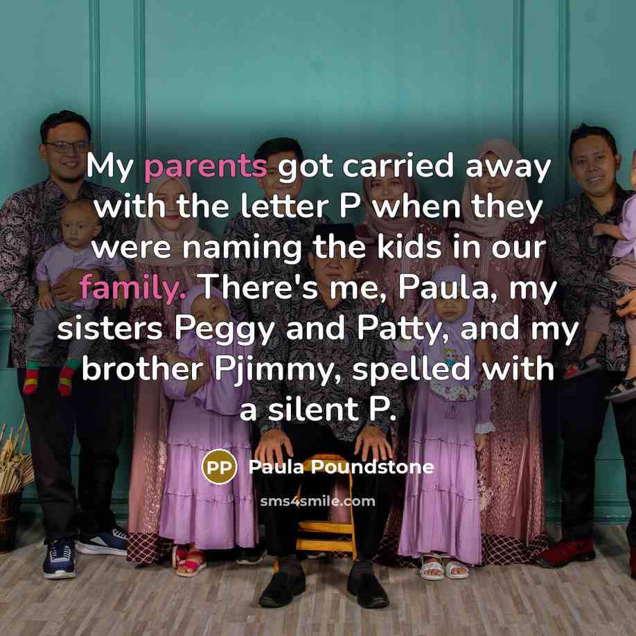 “My parents got carried away with the letter P when…” quote by Paula Poundstone