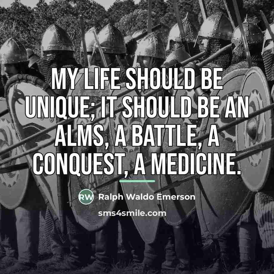 “My life should be unique; it should be an alms,…” quote by Ralph Waldo Emerson