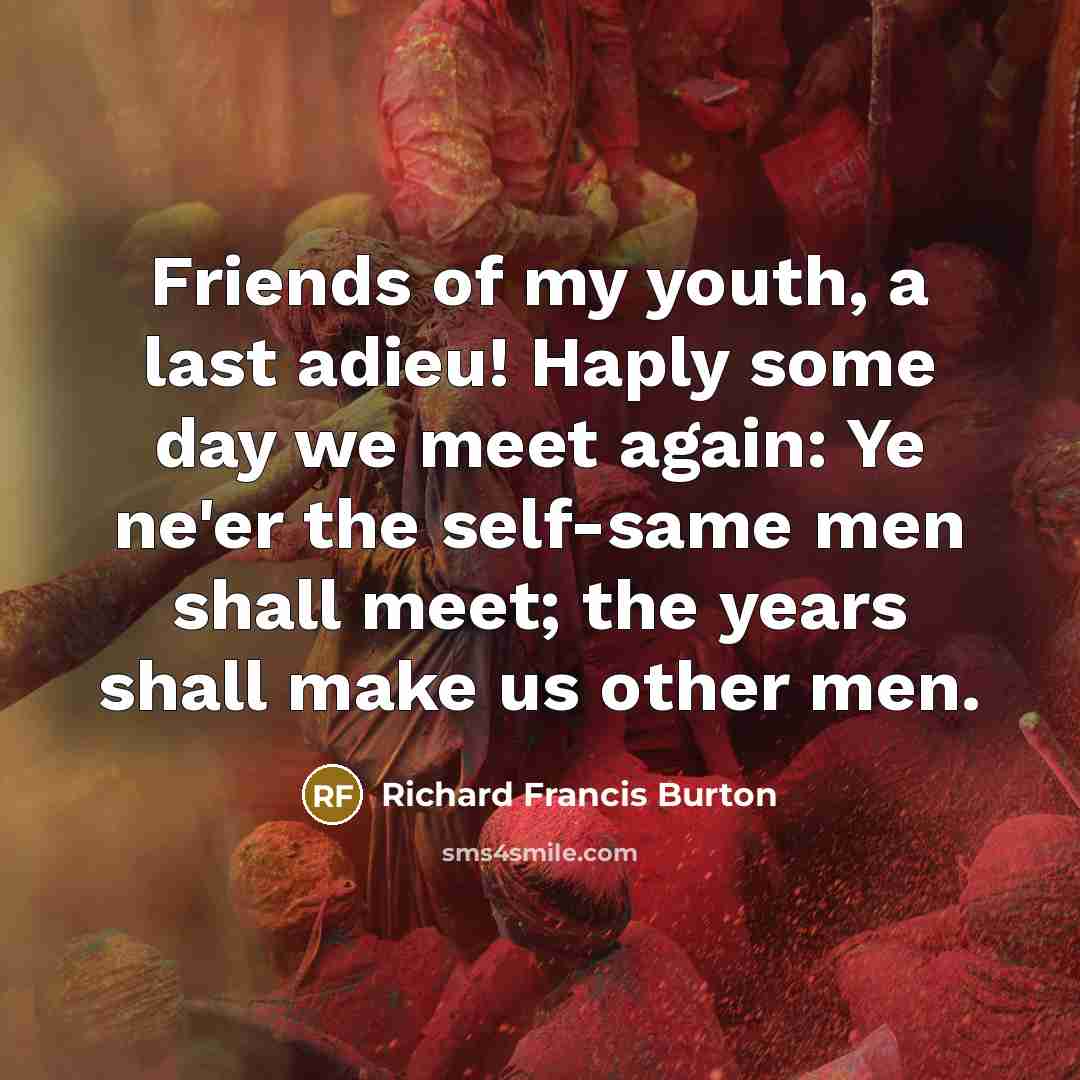 “Friends of my youth, a last adieu! Haply some day…” quote by Richard Francis Burton