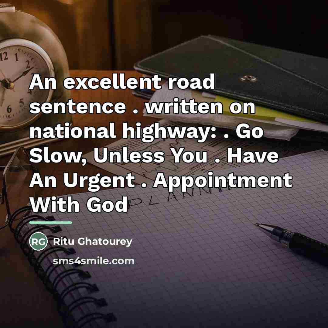 “An excellent road sentence . written on national highway: .…” quote by Ritu Ghatourey