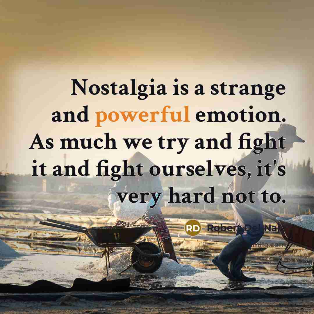 “Nostalgia is a strange and powerful emotion. As much we…” quote by Robert Del Naja