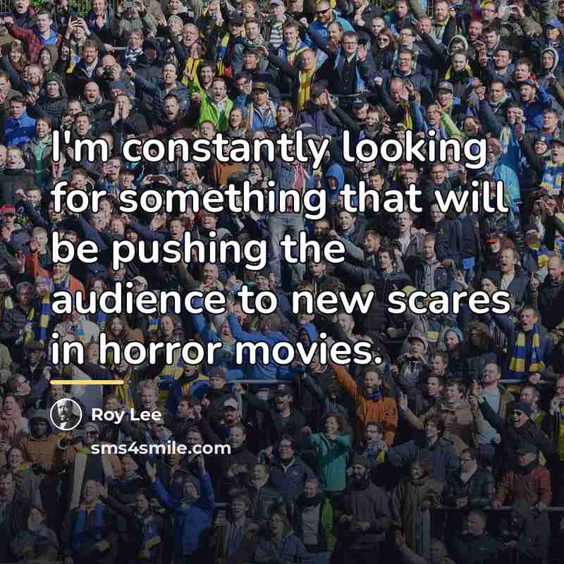 “I'm constantly looking for something that will be pushing the…” quote by Roy Lee