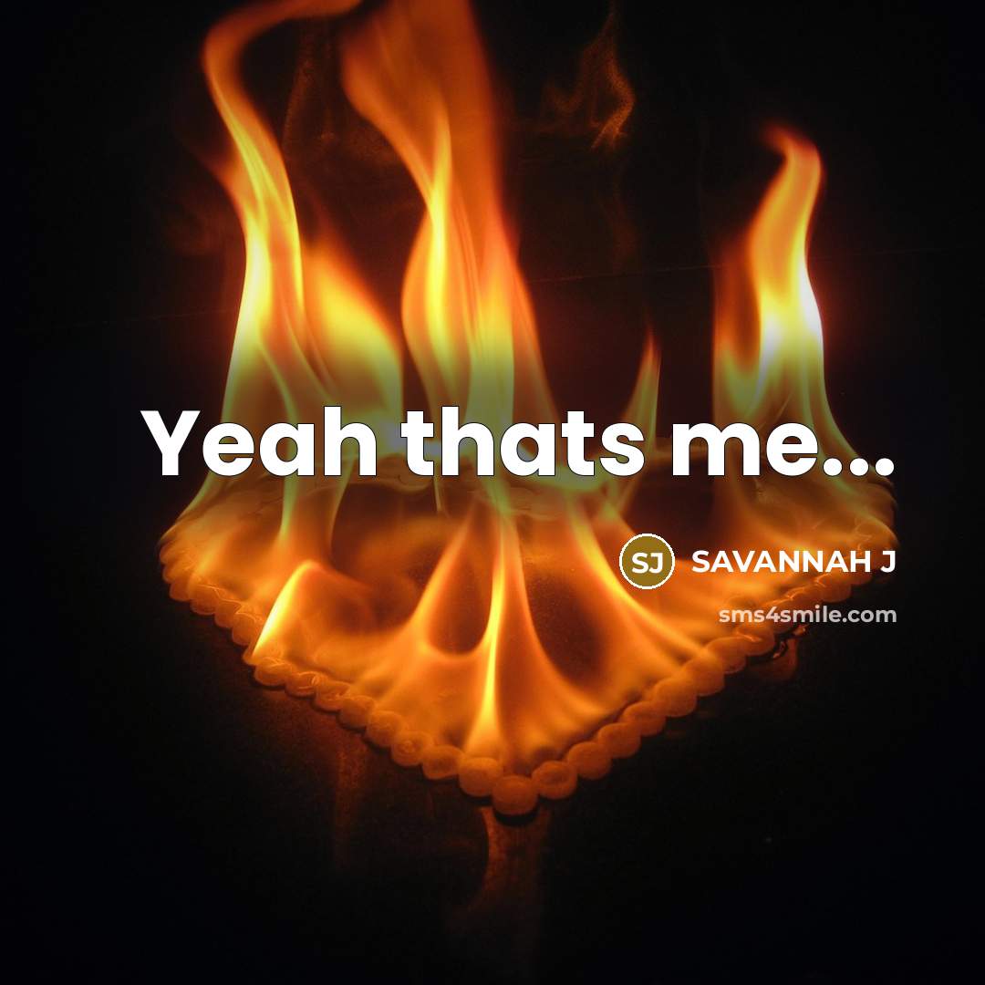 “Yeah thats me...” quote by Savannah J