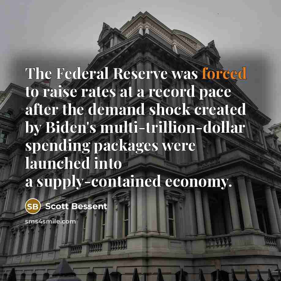 “The Federal Reserve was forced to raise rates at a…” quote by Scott Bessent