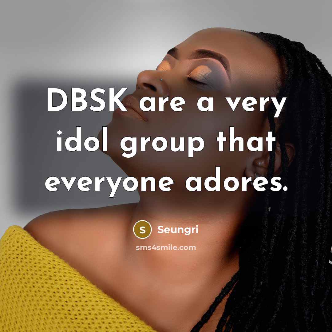 “DBSK are a very idol group that everyone adores.…” quote by Seungri